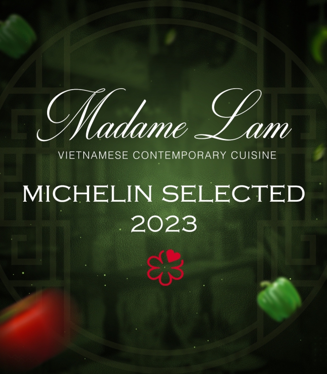 MADAME LAM VIETNAMESE CONTEMPORARY CUISINE MICHELIN SELECTED 2023 SAIGON