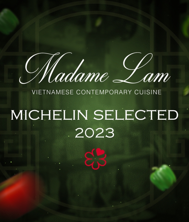 MADAME LAM VIETNAMESE CONTEMPORARY CUISINE MICHELIN SELECTED 2023 SAIGON